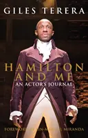 Hamilton és én: An Actor's Journal - Hamilton and Me: An Actor's Journal