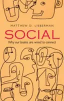 Társas - Miért van az agyunk arra beprogramozva, hogy kapcsolatot teremtsen (Lieberman Matthew D. (University of California Los Angeles)) - Social - Why our brains are wired to connect (Lieberman Matthew D. (University of California Los Angeles))