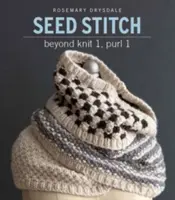 Magvető öltés: Túl Knit 1, Purl 1 - Seed Stitch: Beyond Knit 1, Purl 1