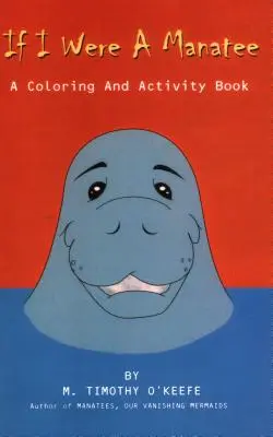 Ha én lamantin lennék: A Coloring and Activity Book - If I Were a Manatee: A Coloring and Activity Book