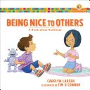 Kedvesnek lenni másokkal: Könyv a bunkóságról - Being Nice to Others: A Book about Rudeness