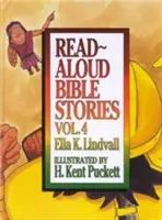 Felolvasott bibliai történetek 4. kötet, 4. kötet - Read Aloud Bible Stories Volume 4, Volume 4