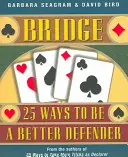 Bridge: 25 mód, hogy jobb védő legyél - Bridge: 25 Ways to Be a Better Defender