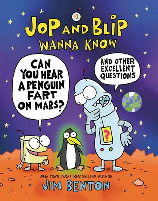 Jop és Blip tudni akarja #1: Hallod-e a pingvinfingot a Marson?: És más kiváló kérdések - Jop and Blip Wanna Know #1: Can You Hear a Penguin Fart on Mars?: And Other Excellent Questions