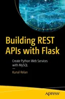 Rest API-k építése Flaskkal: Python webes szolgáltatások létrehozása MySQL segítségével - Building Rest APIs with Flask: Create Python Web Services with MySQL