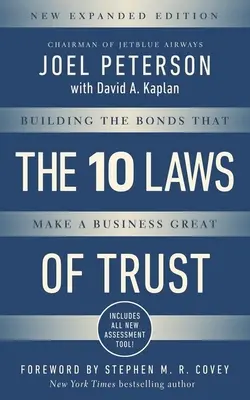 A bizalom 10 törvénye, bővített kiadás: Building the Bonds That Make a Business Great - 10 Laws of Trust, Expanded Edition: Building the Bonds That Make a Business Great