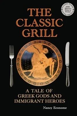 A klasszikus grill - A görög istenek és a bevándorló hősök története - The Classic Grill - A Tale of Greek Gods and Immigrant Heroes