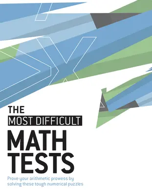 A legnehezebb matematikai tesztek: Bizonyítsd be számtani tudásodat e nehéz számtani rejtvények megoldásával - The Most Difficult Math Tests: Prove Your Arithmetic Prowess by Solving These Tough Numerical Puzzles