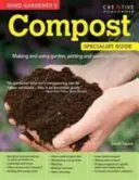 Home Gardener's Compost - Kerti, virágcserép- és vetőkomposzt készítése és használata - Home Gardener's Compost - Making and using garden, potting and seeding compost