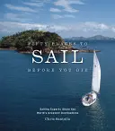 Ötven hely, ahol vitorlázhatsz, mielőtt meghalsz: Vitorlázási szakértők osztják meg a világ legnagyszerűbb úti céljait. - Fifty Places to Sail Before You Die: Sailing Experts Share the World's Greatest Destinations