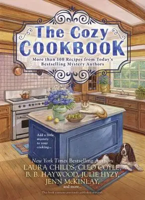 The Cozy Cookbook: Több mint 100 recept napjaink bestsellerszerzőitől - The Cozy Cookbook: More Than 100 Recipes from Today's Bestselling Mystery Authors