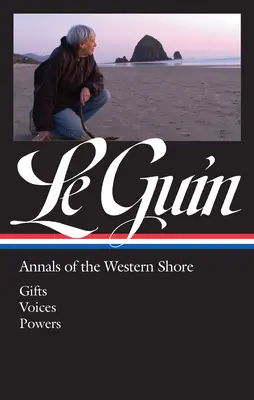 Ursula K. Le Guin: A Hainainai Hasonlatok - A Hainai-könyvek és a Hainai-könyvek: A nyugati part évkönyvei (Loa #335): Annals of the Western Shore (A nyugati part évkönyvei): Gifts / Voices / Powers - Ursula K. Le Guin: Annals of the Western Shore (Loa #335): Gifts / Voices / Powers