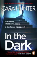 In The Dark - a Sunday Times bestseller szerzőjétől, a Close to Home szerzőjétől - In The Dark - from the Sunday Times bestselling author of Close to Home