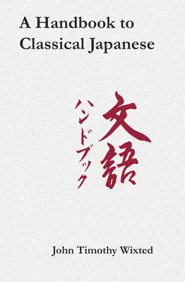 Kézikönyv a klasszikus japán nyelvhez - A Handbook to Classical Japanese