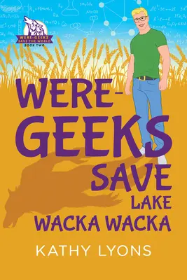 Were-Geeks Save Lake Wacka Wacka Wacka - Were-Geeks Save Lake Wacka Wacka