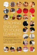 Angol nyelvtanítás fiatal tanulóknak: A 3-12 évesek nyelvoktatásának kritikus kérdései - Teaching English to Young Learners: Critical Issues in Language Teaching with 3-12 Year Olds