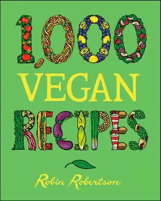 1000 vegán recept - 1,000 Vegan Recipes