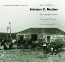 Solomon D. Butcher: Butcher: Photographing the American Dream (Az amerikai álom fotózása) - Solomon D. Butcher: Photographing the American Dream