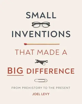 Kis találmányok, amelyek nagy változást hoztak - Small Inventions That Made a Big Difference