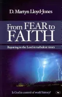 A félelemtől a hitig: Az Úrban való örvendezés viharos időkben - From Fear to Faith: Rejoicing In The Lord In Turbulent Times