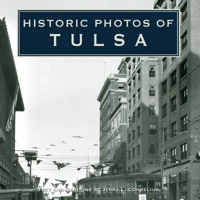 Tulsa történelmi fotói - Historic Photos of Tulsa