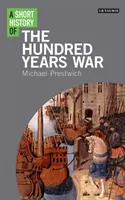 A százéves háború rövid története - A Short History of the Hundred Years War