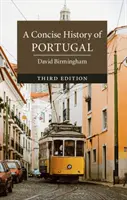 Portugália tömör története - A Concise History of Portugal