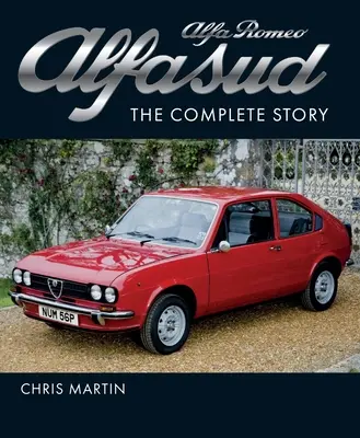 Alfa Romeo Alfasud: A teljes történet - Alfa Romeo Alfasud: The Complete Story