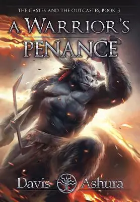 A Warrior's Penance: A kasztok és a kaszton kívüliek, 3. könyv - A Warrior's Penance: The Castes and the OutCastes, Book 3