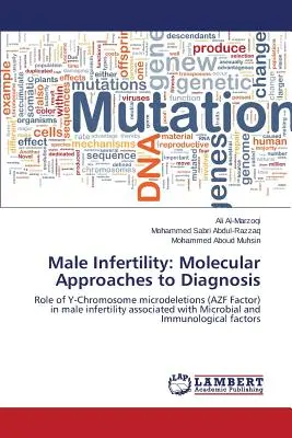 Férfi meddőség: A diagnózis molekuláris megközelítései - Male Infertility: Molecular Approaches to Diagnosis