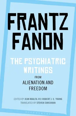 Pszichiátriai írások az elidegenedésből és a szabadságból - The Psychiatric Writings from Alienation and Freedom