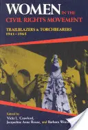 Nők a polgárjogi mozgalomban: Úttörők és fáklyavivők, 1941-1965 - Women in the Civil Rights Movement: Trailblazers and Torchbearers, 1941-1965