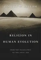 Vallás az emberi evolúcióban: A paleolitikumtól a tengelykorig - Religion in Human Evolution: From the Paleolithic to the Axial Age