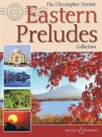 A Christopher Norton Keleti prelúdiumok gyűjteménye: Zongora szóló - The Christopher Norton Eastern Preludes Collection: Piano Solo