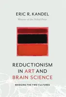 Redukcionizmus a művészetben és az agytudományban: A két kultúra összekapcsolása - Reductionism in Art and Brain Science: Bridging the Two Cultures