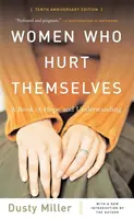 Women Who Hurt Themselves: A remény és a megértés könyve - Women Who Hurt Themselves: A Book of Hope and Understanding