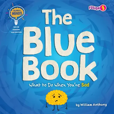 A kék könyv: Mit tegyünk, ha szomorúak vagyunk - The Blue Book: What to Do When You're Sad