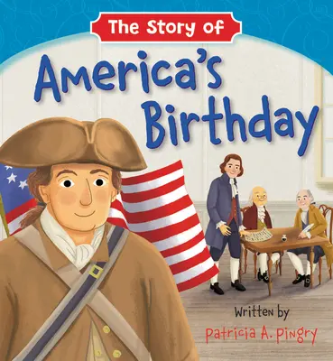 Amerika születésnapjának története - The Story of America's Birthday