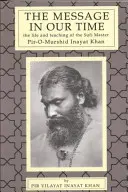 Az üzenet napjainkban: Piromurshid Inayat Khan szufi mester élete és tanítása. - The Message in Our Time: The Life and Teaching of the Sufi Master Piromurshid Inayat Khan.