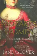 Mozart asszonyai - Családja, barátai, zenéje - Mozart's Women - His Family, His Friends, His Music