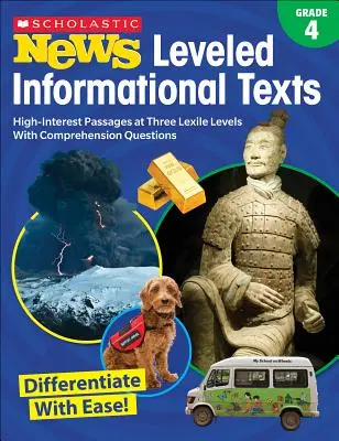 Scholastic News Leveled Informational Texts: Grade 4: High-Interest Passages Written in Three Levels with Comprehension Questions (Három szinten írt, nagy érdeklődésre számot tartó szövegek, szövegértési kérdésekkel) - Scholastic News Leveled Informational Texts: Grade 4: High-Interest Passages Written in Three Levels with Comprehension Questions