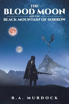 A vérhold és a bánat fekete hegye - The Blood Moon and the Black Mountain of Sorrow