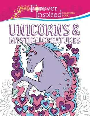 Forever Inspired Coloring Book: Egyszarvúak és misztikus lények - Forever Inspired Coloring Book: Unicorns and Mystical Creatures