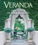 Veranda: A szabadtéri élet művészete - Veranda: The Art of Outdoor Living