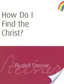 Hogyan találom meg Krisztust?: (cw 182) - How Do I Find the Christ?: (cw 182)