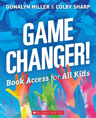 Game Changer! Könyvhozzáférés minden gyereknek - Game Changer! Book Access for All Kids