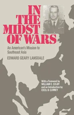 Háborúk közepette: Egy amerikai küldetése Délkelet-Ázsiában - In the Midst of Wars: An American's Mission to Southeast Asia