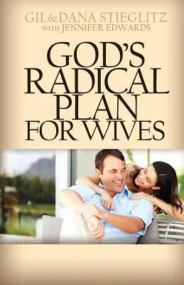 Isten radikális terve a feleségek számára - God's Radical Plan for Wives