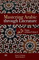 Az arab nyelv elsajátítása az irodalom segítségével: Drama Al-Rubaa 2. kötet - Mastering Arabic Through Literature: Drama Al-Rubaa Volume 2