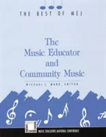 A zenepedagógus és a közösségi zene: A MEJ legjobbjai - The Music Educator and Community Music: The Best of MEJ